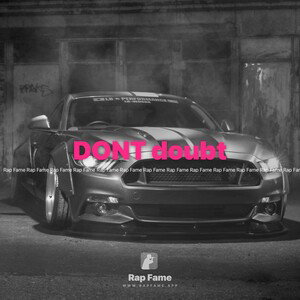 DONT doubt 