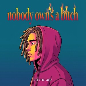 nobody own's a bitch