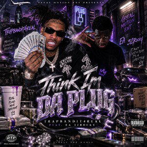 Think I'm da Plug Feat. EA Rocky32 