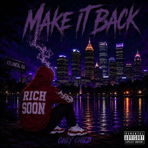 Only Child - Make It Back