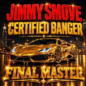 Jimmy Smove - Certified Banger(Final Master)