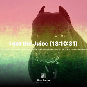 I got the Juice (18:10:31)