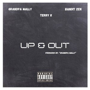 "Up & Out" (feat. Bandit Zen & TerryK)