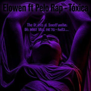 Elowen ft Pelo Rap - Tóxica 
