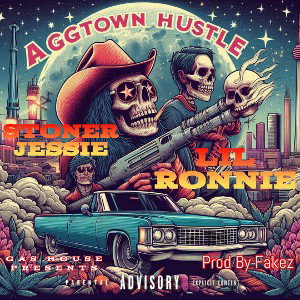 AggTownHustleFeatLilRonnieProdByFakez