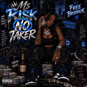 Ms RI$k no TAKER