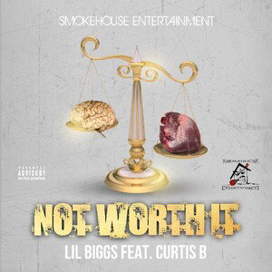 Not Worth It-Lil Biggs Ft Curtis B