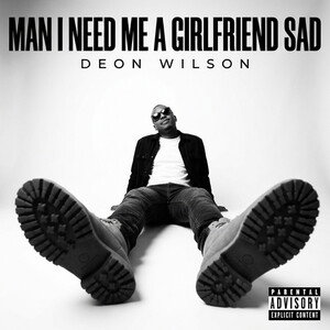 man I need me a girlfriend  sad 