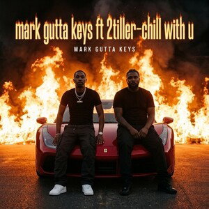 mark gutta keys ft 2tiller-chill with u
