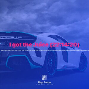 I got the Juice (22:14:20)