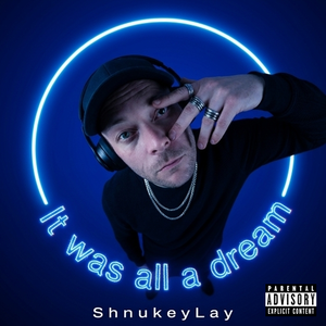 It was all a dream Bigwig ft ShnukeyLay 