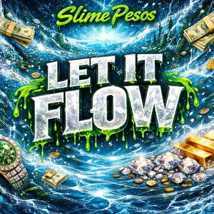 SlimePesosXLetItFlow