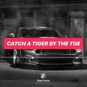 Catch a tiger by the toe