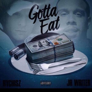 JR X RYCHISZ - I GOTTA EAT