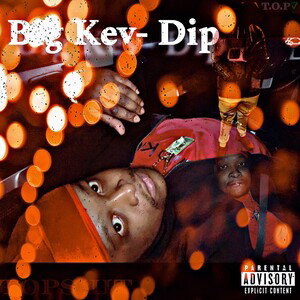 Big Kev- Dip