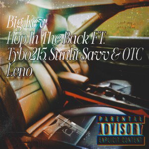 HD Big Kev- Hop In The Back (Problem Remix) FT. Tybo215, Sunlit Savvy & OTC Leno