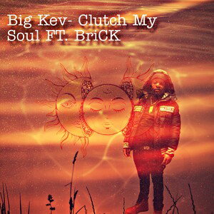 HD Big Kev- Clutch My Soul FT. TOP BriCK