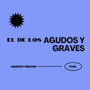 EL DE LOS AGUDOS Y GRAVES, HYS3