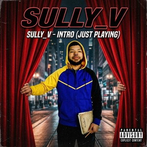 SULLY_V - Intro  (Just Playing)