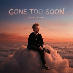 GONE TOO SOON
