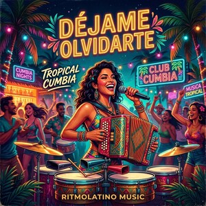 Déjame olvidarte ( referencia Cumbia)