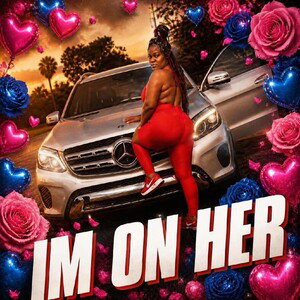 IM ON HER