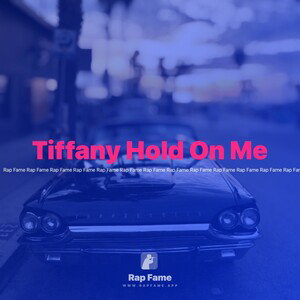 Tiffany Hold On Me