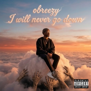 obreezy I will never go down 