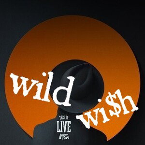 wild wi$h