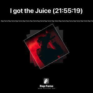 I got the Juice (21:55:19)