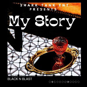 MY STORY FT. BLACKMASK X BLASTPHAMEE 