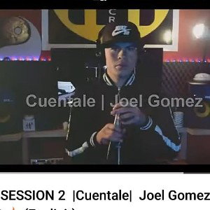 LCR SESSION 2 | Cuentale | Joel Gomez (explicit)