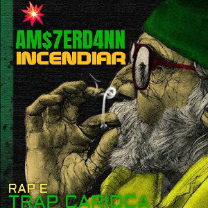 AM$7ERDANN - INCENDIAR #INCENDIAR #AMSTERDANN
