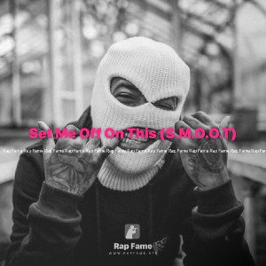 Set Me Off On This (S.M.O.O.T)
