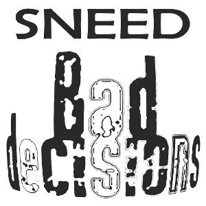BAD DECISIONS 