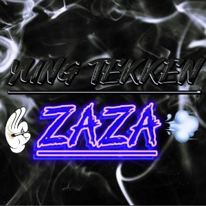 [YUNG TEKKEN] ZAZA [OFFICIAL TRACK]