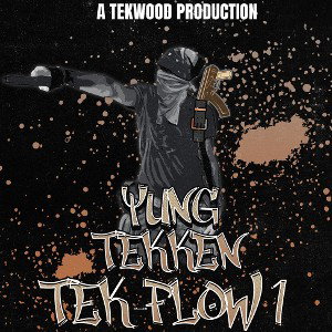 Yung Tekken ( Tek - Flow 1 )