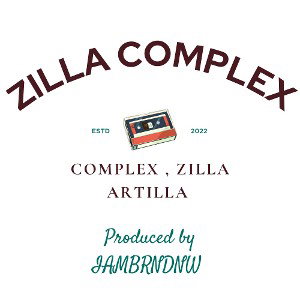 Zilla Complex - Complex ft Zilla Artilla