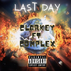 Last Day - CIArKey ft Complex