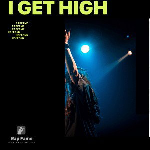 I get high