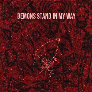 Demons stand in my way 