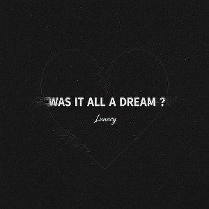 Was It All A Dream ? 