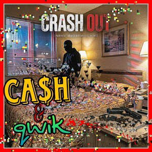 CA$H FT qwik CRASH OUT 