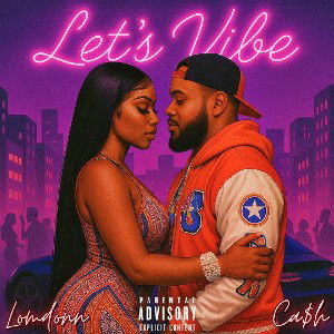 Let’s Vibe (Ft.MzLondonn)