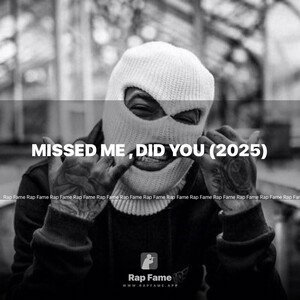 Missed Me , Did You (2025)
