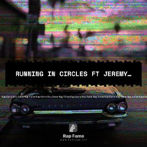 RUNNING IN CIRCLES ft Jeremy Carroll- By Jeremy Carroll