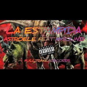 LA ESTAMPIDA (ASTROELE FEAT MYSOUND)