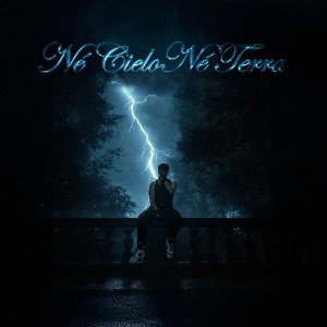 NÉ CIELO NÉ TERRA (Prod BLEYD)