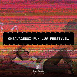 OHSaVaGeBoi-Fuk Luv FRESTYLE  made on Rapchat