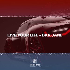 LIVE YOUR LIFE - BAR JANE